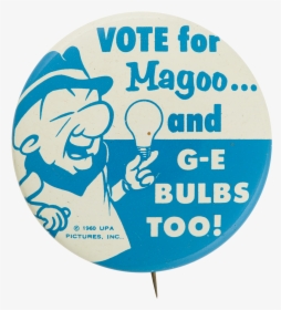 Vote For Magoo Advertising Button Museum - Circle, HD Png Download, Free Download