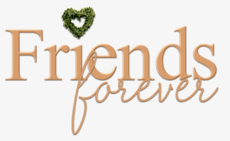 Friendship Friends Forever Png Text, Transparent Png, Free Download