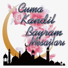 Cuma Kandil Bayram Mesajları - Kandil Ve Cuma Mesajı, HD Png Download, Free Download