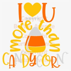 I Love You More Than Candycorn, HD Png Download, Free Download
