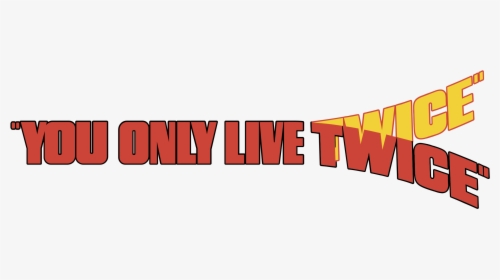 You Only Live Twice Png, Transparent Png, Free Download
