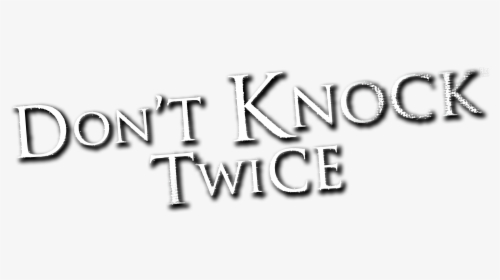 Don T Knock Twice Game Logo , Png Download - Don T Knock Twice Game Logo, Transparent Png, Free Download