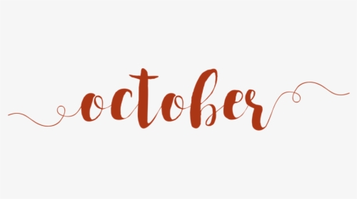 October Is The Month For The Beautiful Eeriness Of - Calligraphy, HD Png Download, Free Download