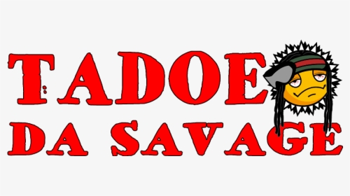 Tadoe Da Savage, HD Png Download, Free Download