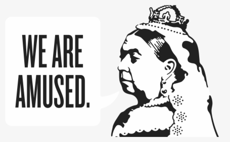 Queen Saying We Are Not Amused, HD Png Download, Free Download