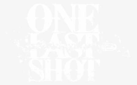 One Last Shot - Poster, HD Png Download, Free Download