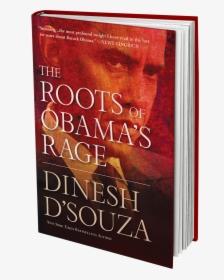 Dinesh D Souza The Roots To Obama's Rage, HD Png Download, Free Download