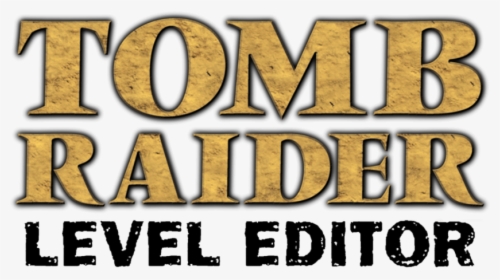 Tomb Raider Logo Png - Tomb Raider Level Editor Logo, Transparent Png, Free Download