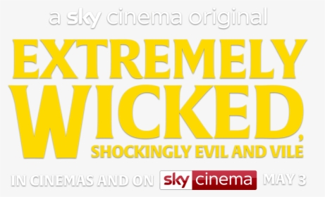 Extremely Wicked, Shockingly Evil And Vile - Sky 1, HD Png Download, Free Download