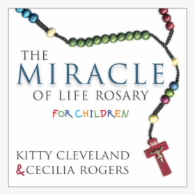 The Miracle Of Life Rosary For Children By Kitty Cleveland - Miracle Of Life Rosary For Children, HD Png Download, Free Download