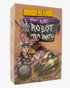 Tiny Tina"s Robot Tea Party - Tiny Tina's Robot Tea Party Borderlands Card Game, HD Png Download, Free Download
