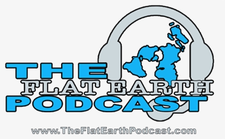 Flat Earth Podcast, HD Png Download, Free Download
