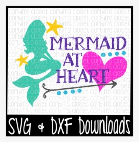 Free Mermaid At Heart Cutting File Crafter File - Poster, HD Png Download, Free Download
