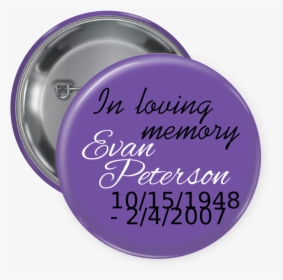 In Loving Memory Pin Backed Button - Circle, HD Png Download, Free Download