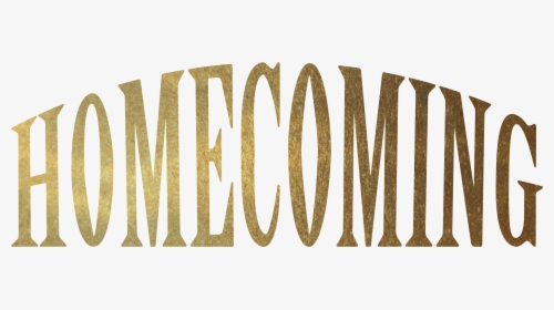 The World Homecoming In Bold Gold Lettering - 2018 Homecoming, HD Png Download, Free Download