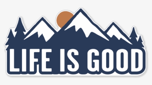 Mountains Sticker - Life Is Good Mountain Sticker, HD Png Download, Free Download