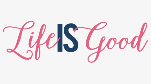 Life Is Good Svg Cut File - Calligraphy, HD Png Download, Free Download