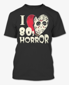 Love 80s Horror T Shirt, HD Png Download, Free Download