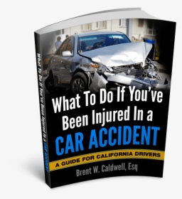 What To Do If You’ve Been Injured In A Car Accident - Blue Jay Way, HD Png Download, Free Download