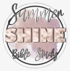 Shine Summer Bible Study Logo No Background - Calligraphy, HD Png Download, Free Download