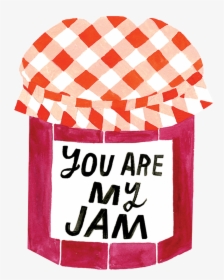 You Are My Jam , Png Download - You Are My Jam Card, Transparent Png, Free Download