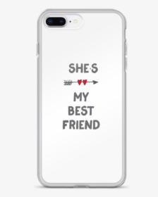 She"s My Best Friend On White Iphone Case - Mobile Phone Case, HD Png Download, Free Download