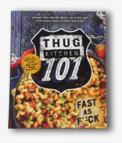 Tk3 - 101 - Front Cover - Thug Kitchen 101 Fast As F * Ck, HD Png Download, Free Download