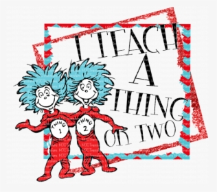 I Teach A Thing Or Two - Thing 1 And Thing 2, HD Png Download, Free Download
