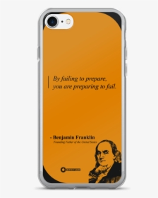 Benjamin Franklin "failure To Prepare" - Mobile Phone Case, HD Png Download, Free Download
