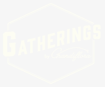 Gatherings-grandiflora - Calligraphy, HD Png Download, Free Download