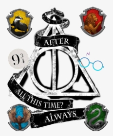 After All This Time Always A Potterhead please Follow, HD Png Download, Free Download