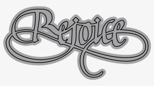 Rejoice A Way With Words, Rejoice - Calligraphy, HD Png Download, Free Download
