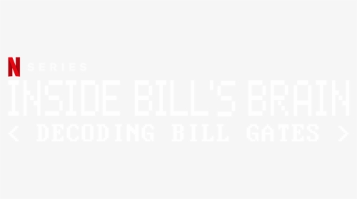 Inside Bill"s Brain - Netflix Bill Gates, HD Png Download, Free Download