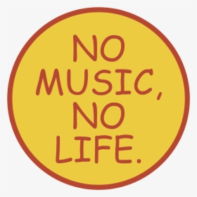 No Music No Life Logo Png Transparent - Circle, Png Download, Free Download