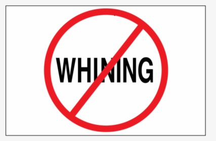 No Whining Magnet - Whining Sign, HD Png Download, Free Download