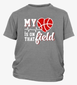 My Heart Is On That Field Basketball Shirts T Shirt - Houston Texan Shirts, HD Png Download, Free Download