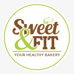 Sweet & Fit, Your Healthy Bakery, Logo, Sugar Free, - Sweet & Fit, HD Png Download, Free Download