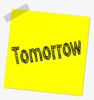 Tomorrow, Message, Note, Date, Time, Text, Reminder - Yellow Call Now, HD Png Download, Free Download