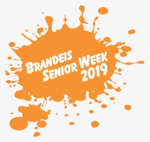 Brandeis Senior Week 2019 On Orange Splatter Paint - 16 Days Of Activism 2018 Theme, HD Png Download, Free Download
