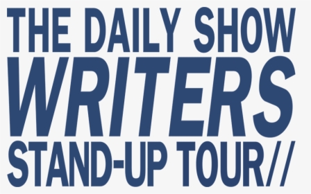 Image Of The Daily Show Writers Stand Up Tour - Daily Show Writers Stand Up Tour, HD Png Download, Free Download