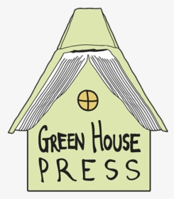 Green House Press - Sign, HD Png Download, Free Download