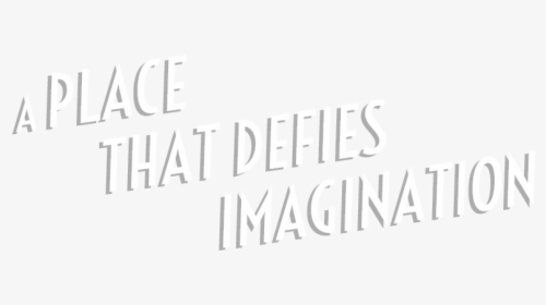 A Place That Defies Imagination - Poster, HD Png Download, Free Download