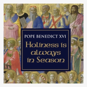 Holiness Is Always In Season By Pope Benedict Xvi - Fiesole Altarpiece, HD Png Download, Free Download