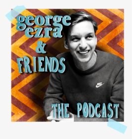George Ezra And Friends, HD Png Download, Free Download