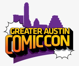 Greater Austin Comic Con, HD Png Download, Free Download