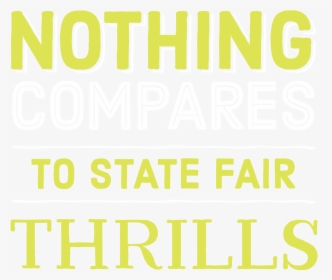 Nothing Compares To State Fair Thrills, HD Png Download, Free Download