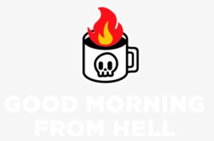Good Morning From Hell, HD Png Download, Free Download