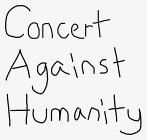 Concert Against Humanity - Calligraphy, HD Png Download, Free Download