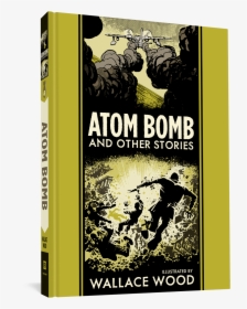 Atom Bomb And Other Storie - Two Fisted Tales, HD Png Download, Free Download