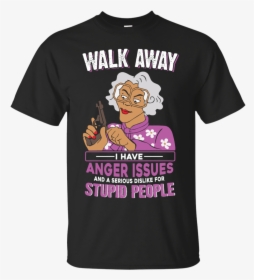 Madea, Walk Away I Have Anger Issues And A Serious - Breast Cancer Shirt This Is My Fight Shirt, HD Png Download, Free Download